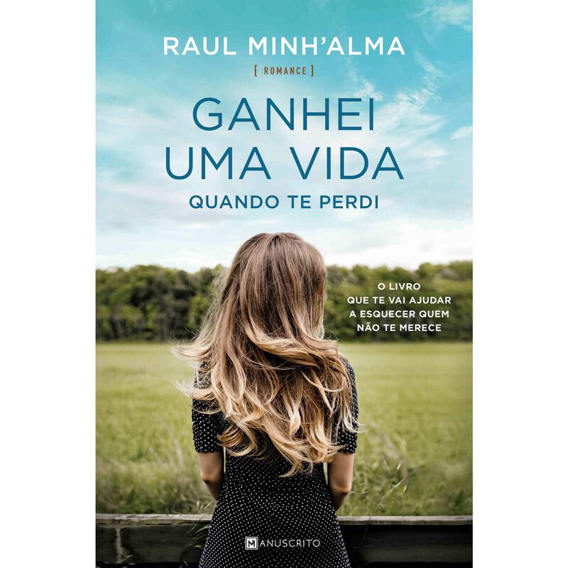 Ganhei Uma Vida Quando Te Perdi de Raul Minh'Alma