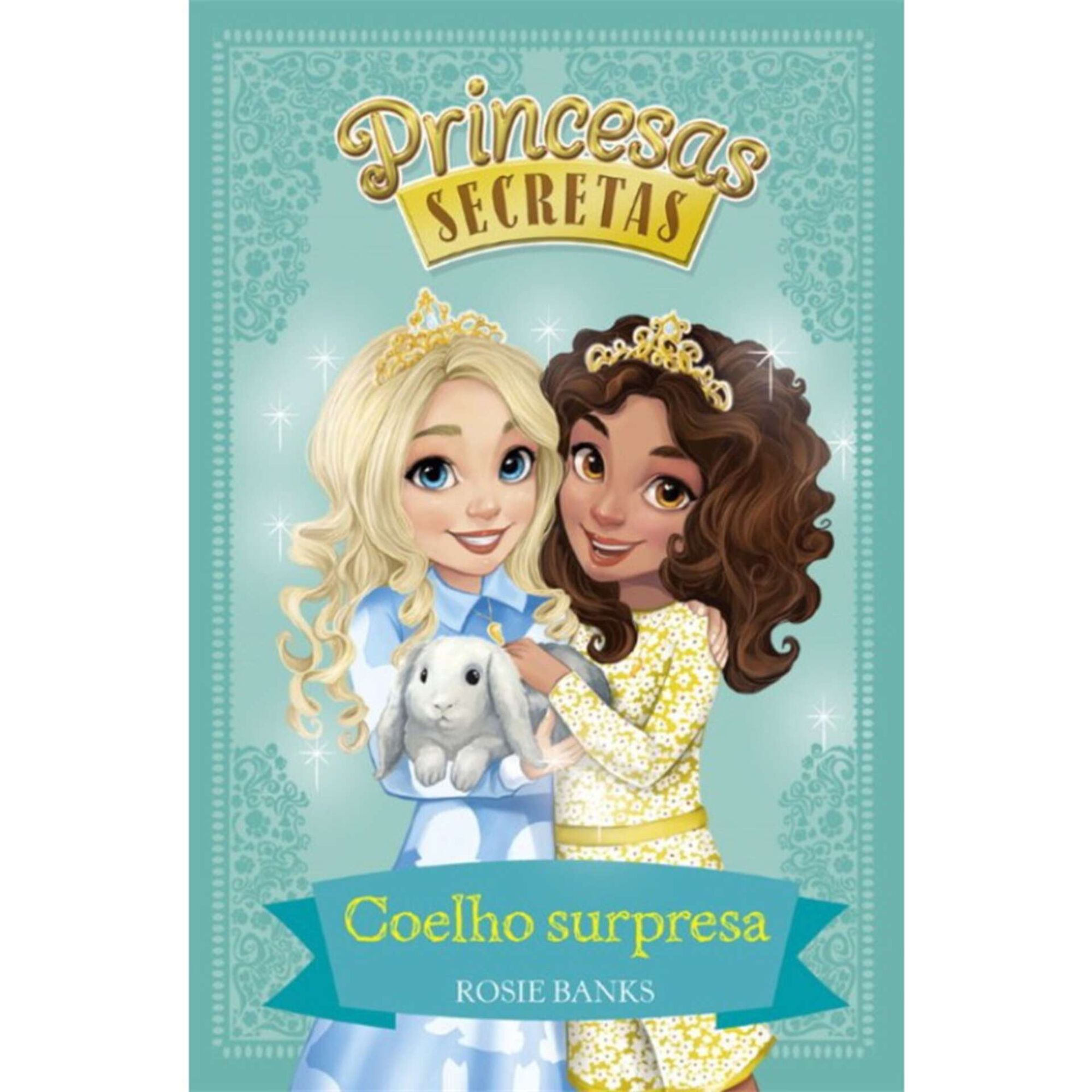 Princesas Secretas - Coelho Surpresa Princesas Secretas - Coelho Surpresa