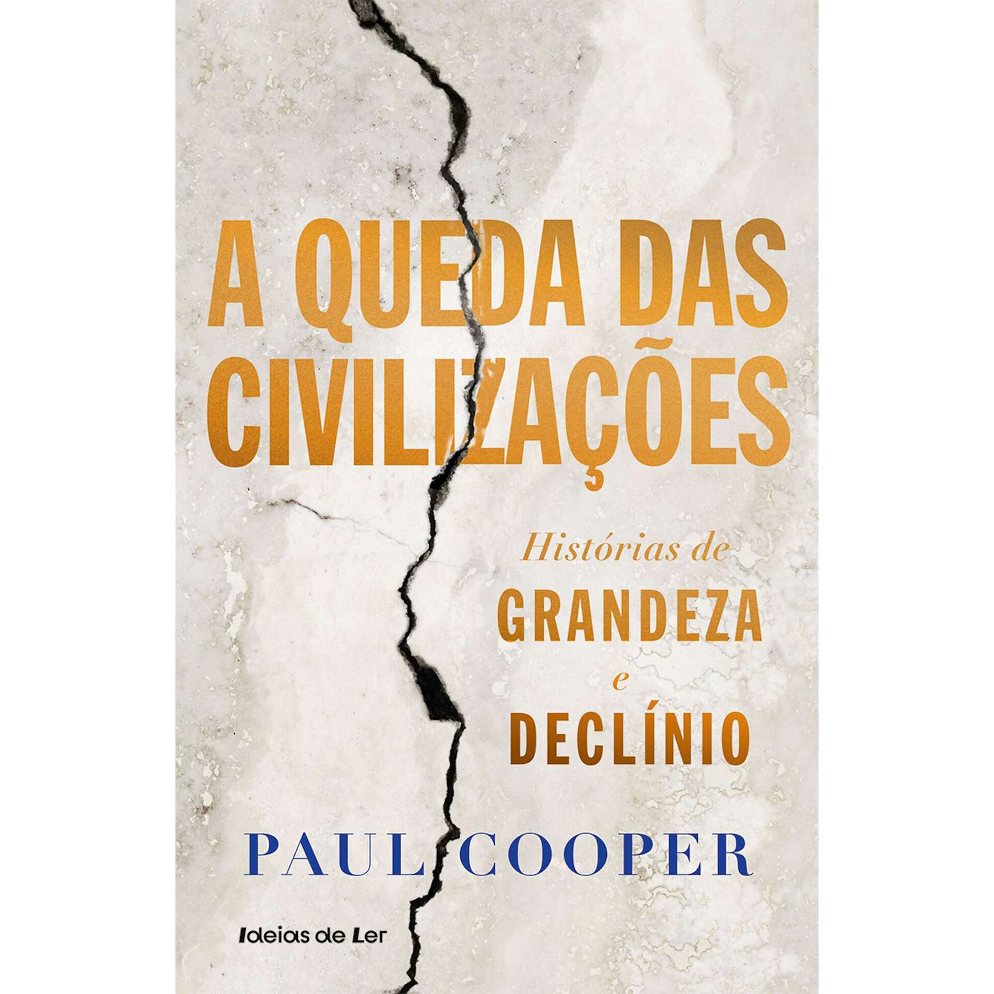 A Queda das Civilizações - Histórias de Grandeza e Declínio