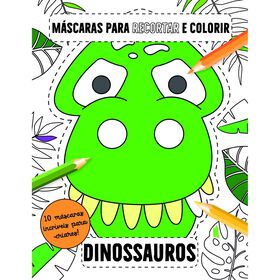 M&aacute;scaras para Recortar e Colorir - Dinossauros de Emma Smith