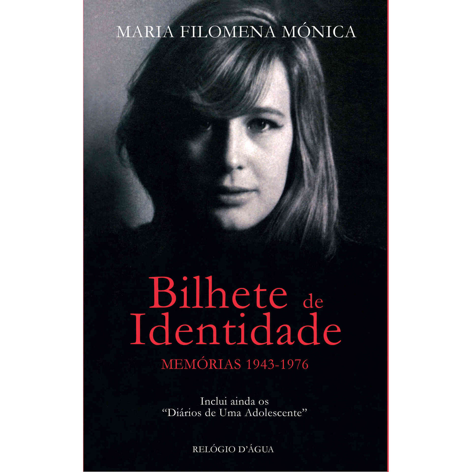Bilhete de Identidade - Mem&oacute;rias 1943-1976 de Maria Filomena M&oacute;nica