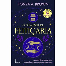 O Guia F&aacute;cil de Feiti&ccedil;aria de Tonya A. Brown