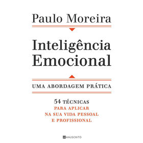 Intelig&ecirc;ncia Emocional - Uma Abordagem Pr&aacute;tica