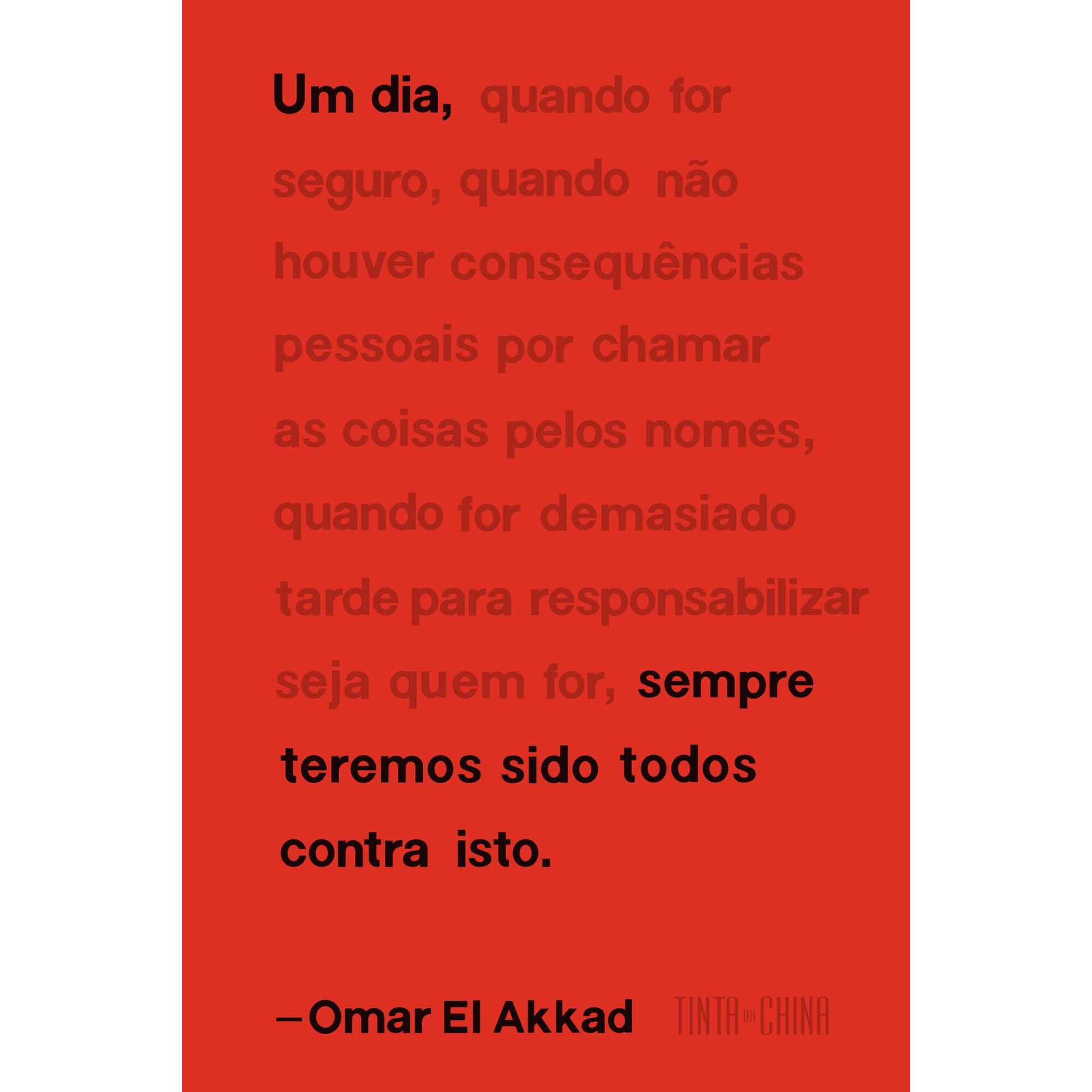 Um Dia, Sempre Teremos Sido Todos Contra Isto