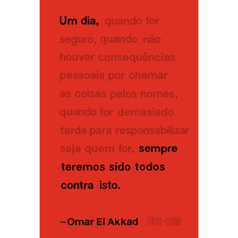 Um Dia, Sempre Teremos Sido Todos Contra Isto de Omar El Akkad