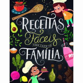 Receitas F&aacute;ceis para Fazer em Fam&iacute;lia de El&eacute;onore Thery