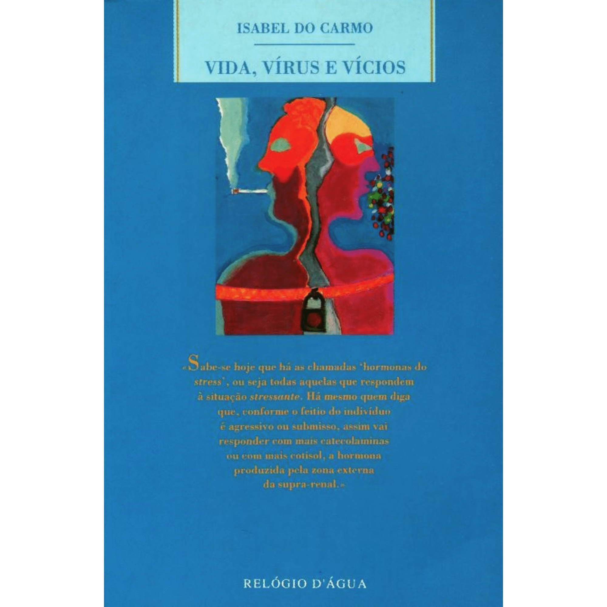 Vida, V&iacute;rus e V&iacute;cios de Isabel do Carmo