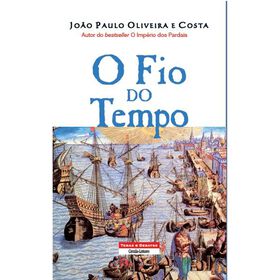 O Fio do Tempo de Jo&atilde;o Paulo Oliveira e Costa