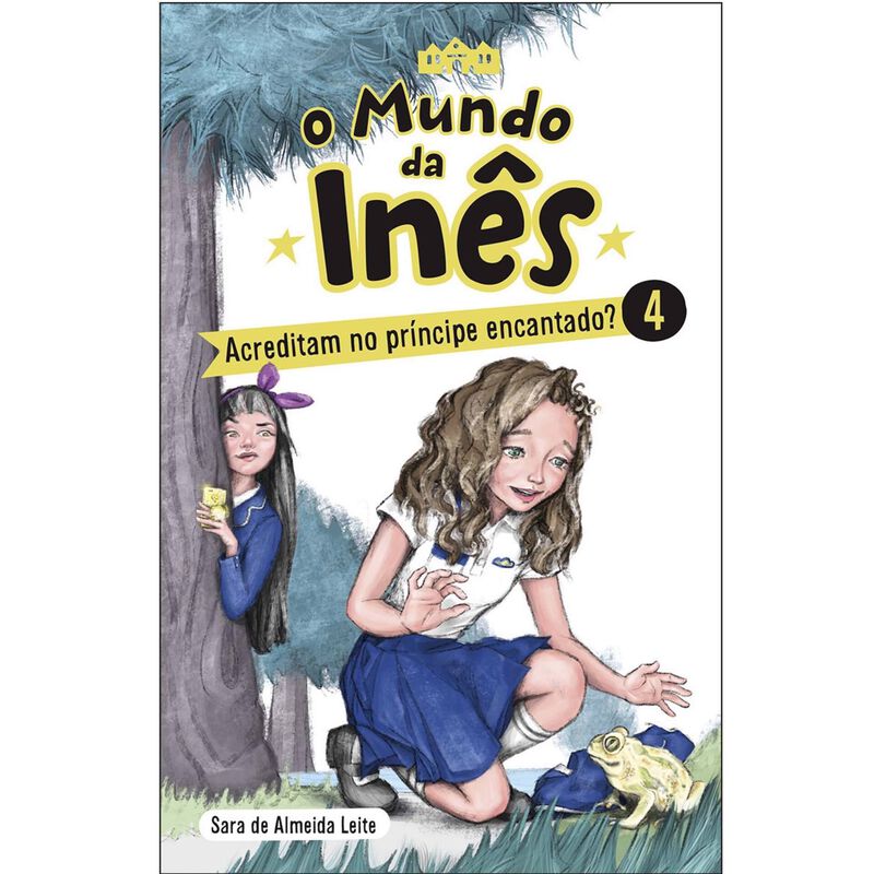 O Mundo da Inês Nº 4 - Acreditam no Príncipe Encantado? de Sara de Almeida Leite
