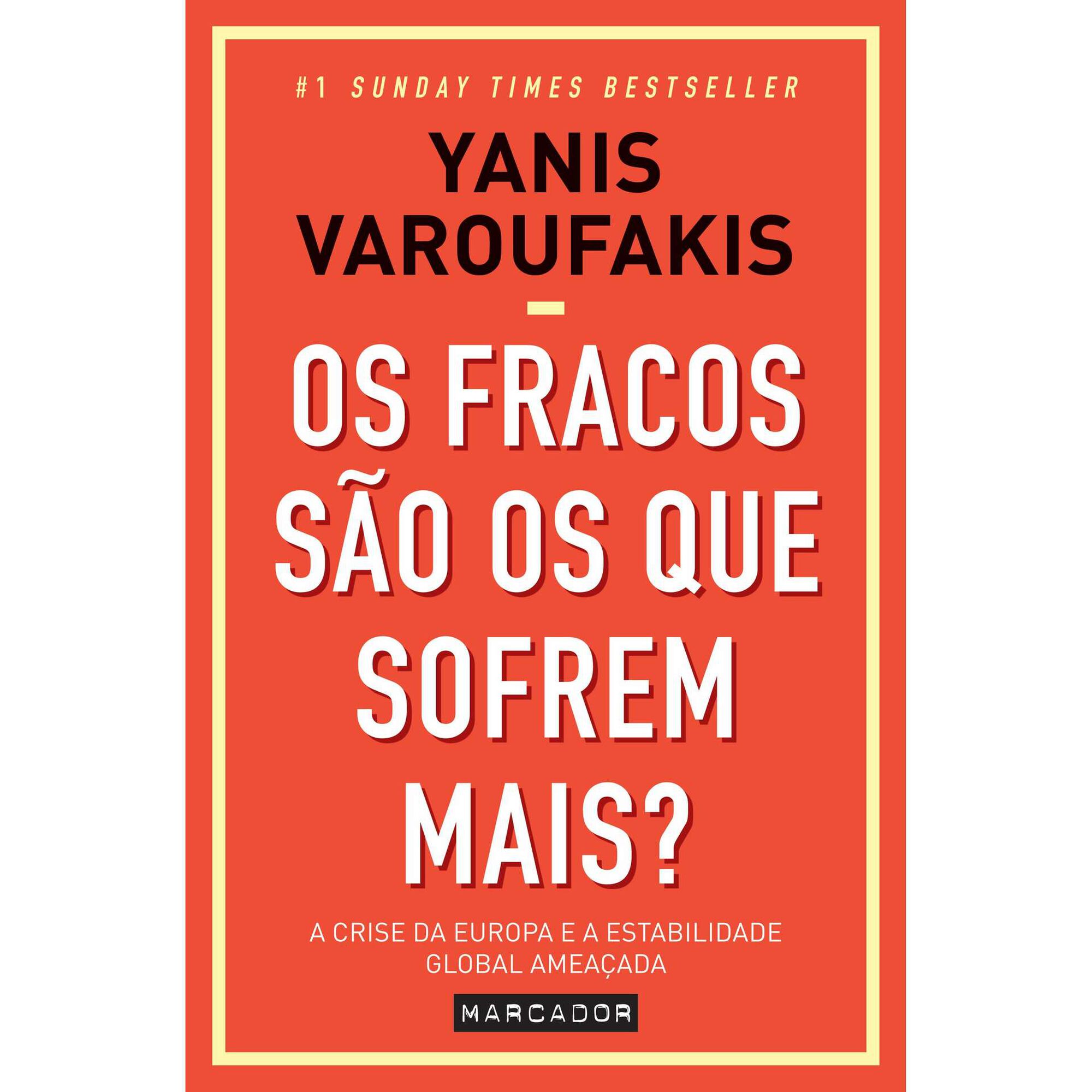 Os Fracos s&atilde;o os que Sofrem Mais? de Yanis Varoufakis, , ${viewtype