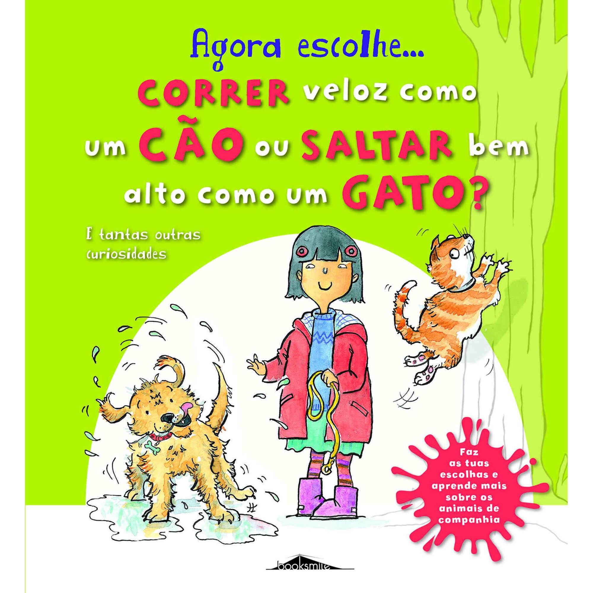 Agora Escolhe&hellip; Correr veloz como um C&atilde;o ou Saltar bem alto como um Gato?