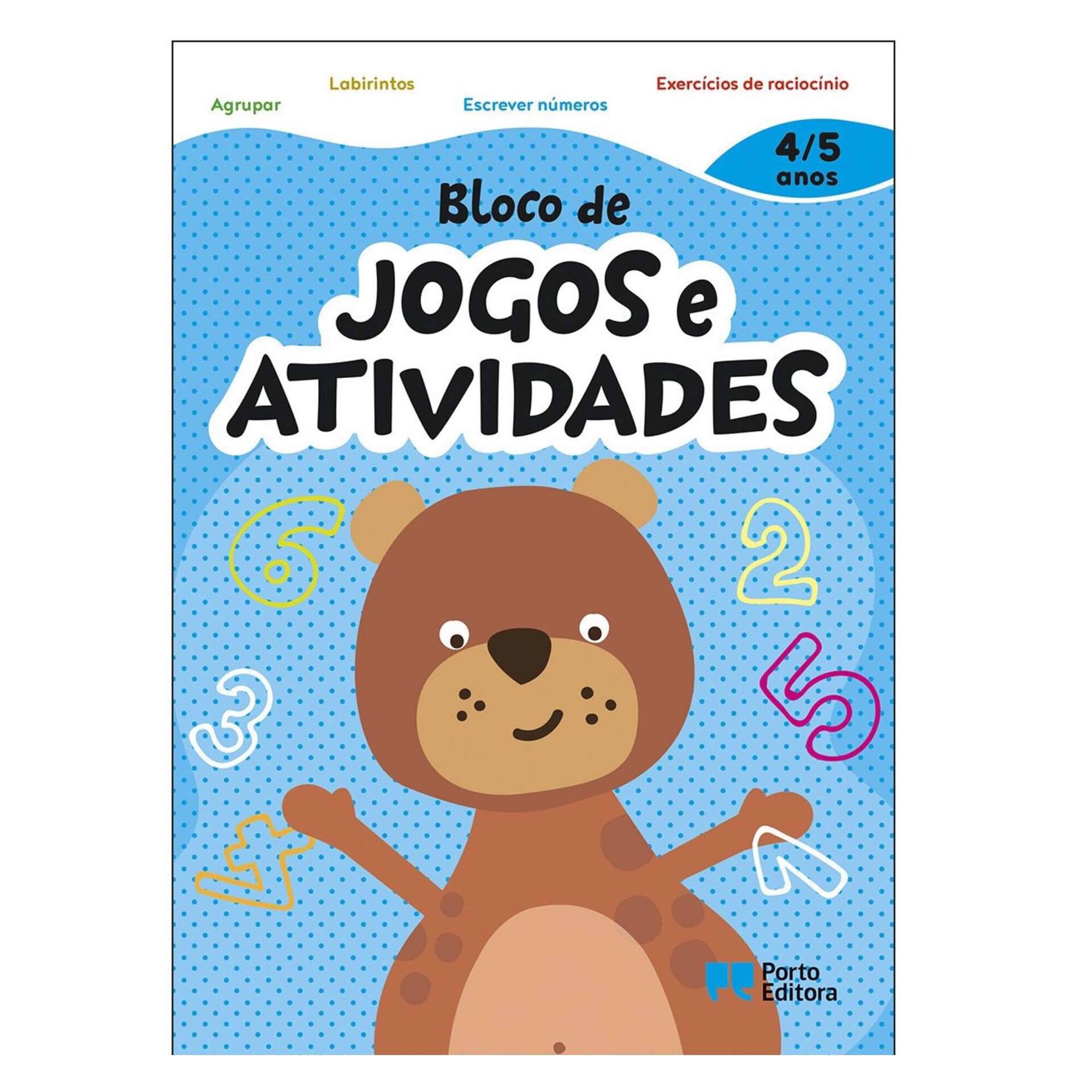 Bloco de Jogos e Atividades 4-5 Anos Bloco de Jogos e Atividades 4-5 Anos