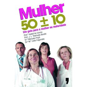 Mulher 50 &plusmn; 10 de Isabel do Carmo