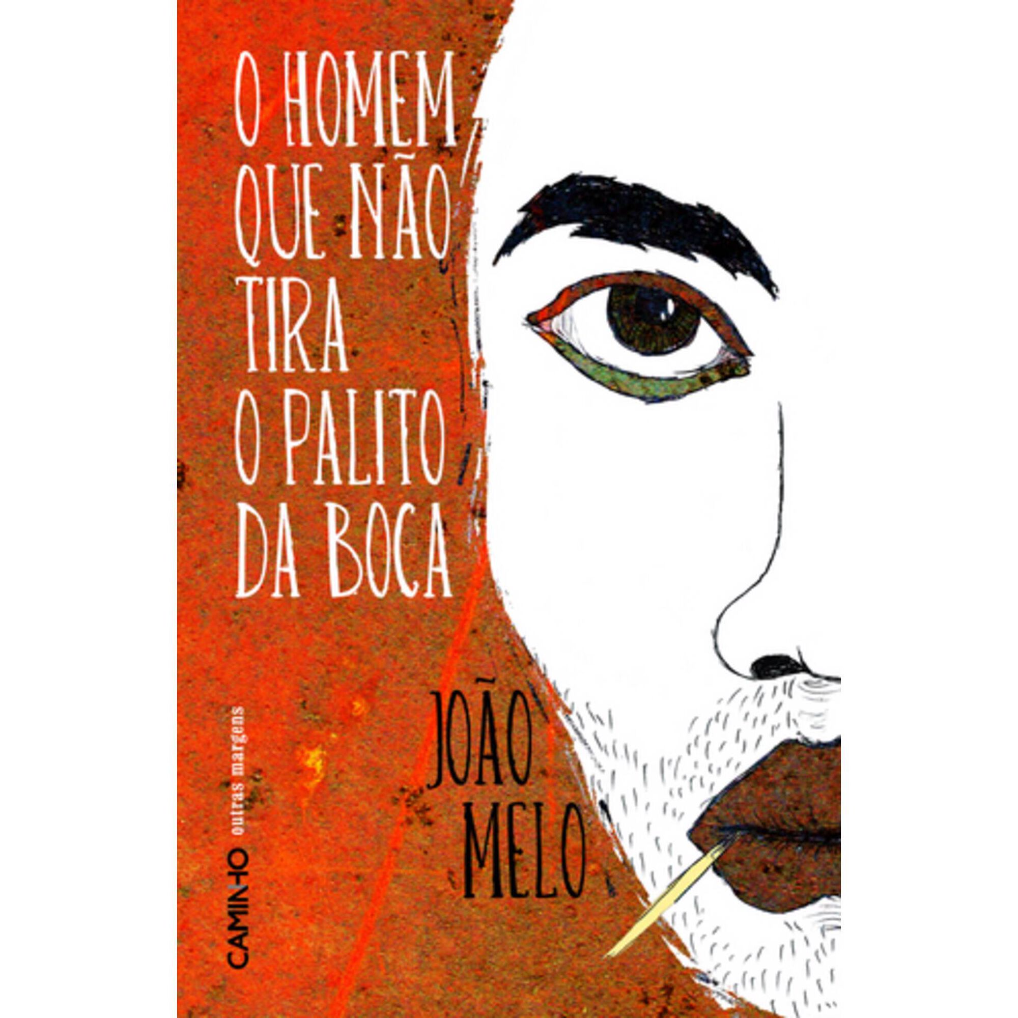 O Homem que n&atilde;o Tira o Palito da Boca de Jo&atilde;o Melo