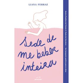 Sede de me Beber Inteira de Liana Ferraz