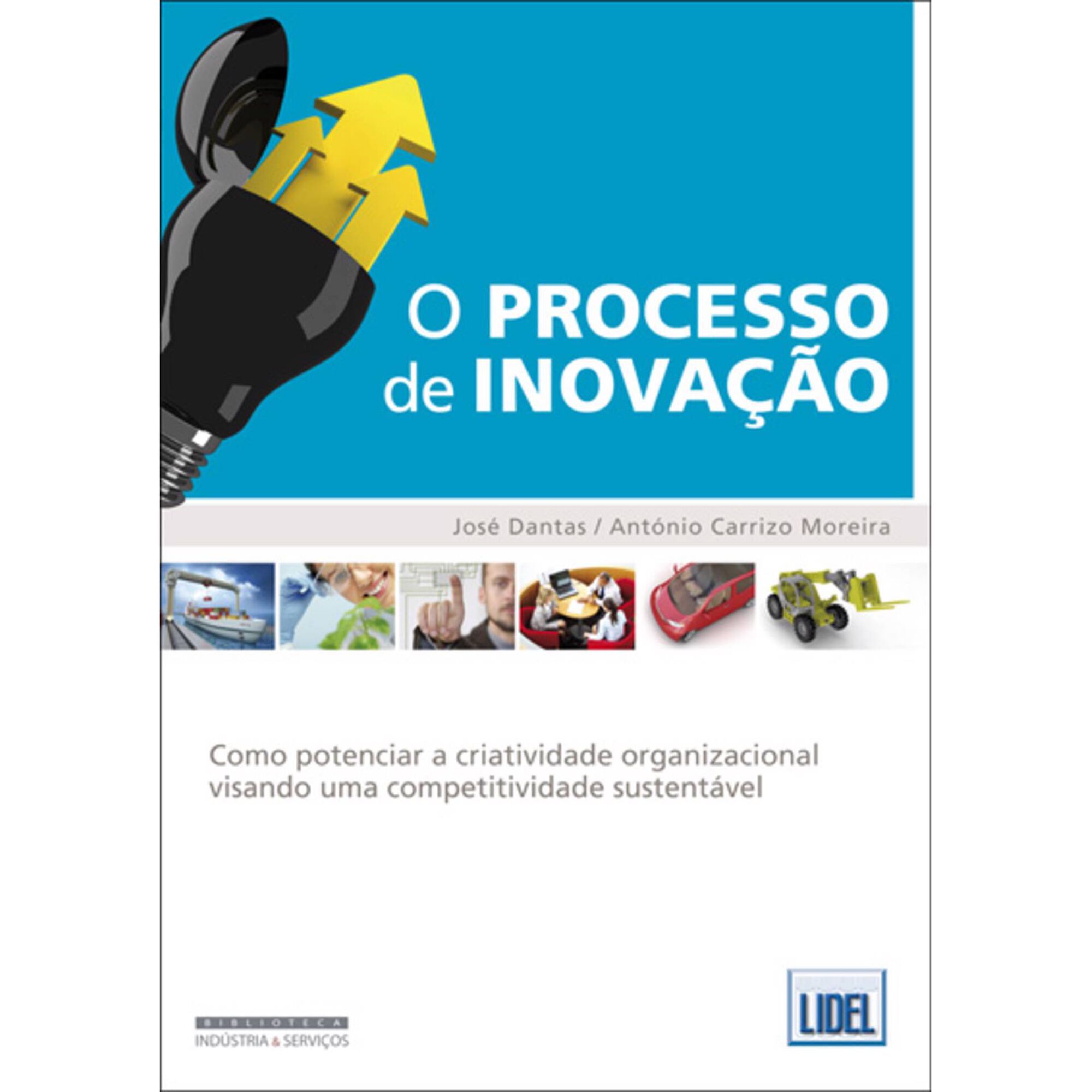 O Processo de Inova&ccedil;&atilde;o de Ant&oacute;nio Carrizo Moreira e Jos&eacute; Dantas