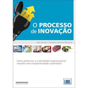 O Processo de Inova&ccedil;&atilde;o de Ant&oacute;nio Carrizo Moreira e Jos&eacute; Dantas