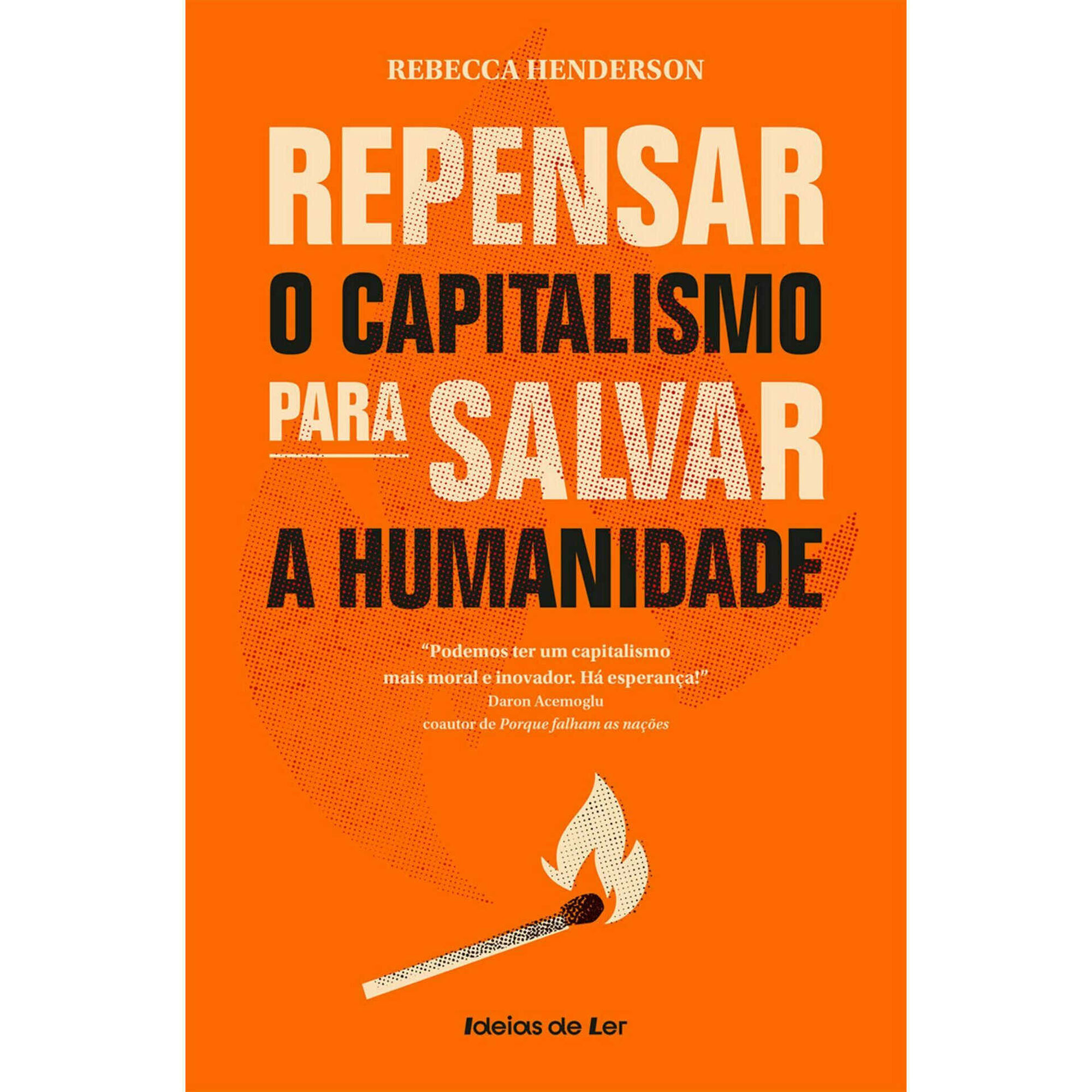 Repensar o Capitalismo para Salvar a Humanidade