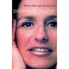 Palavra de Mulher de Maria Jo&atilde;o Lopo de Carvalho