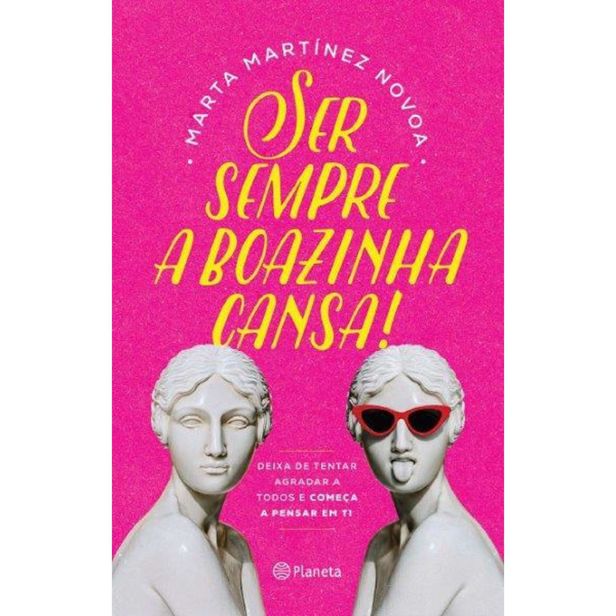 Ser Sempre a Boazinha Cansa! de Marta Mart&iacute;nez Novoa