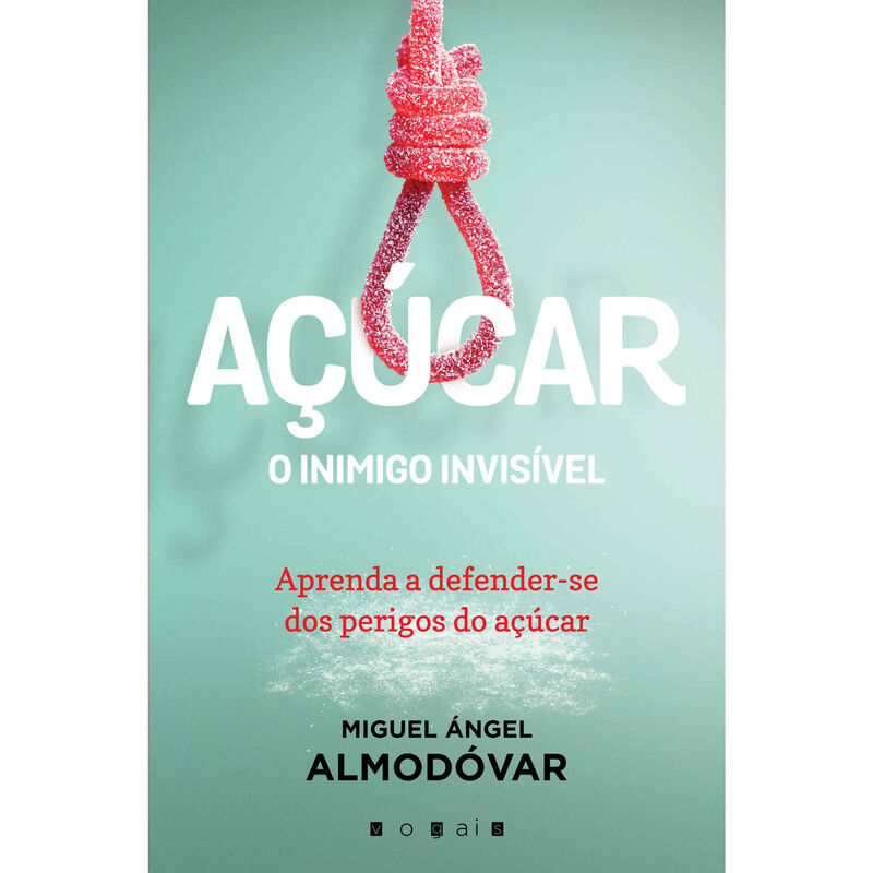 Açúcar - O Inimigo Invisível de Miguel Ángel Almodóvar