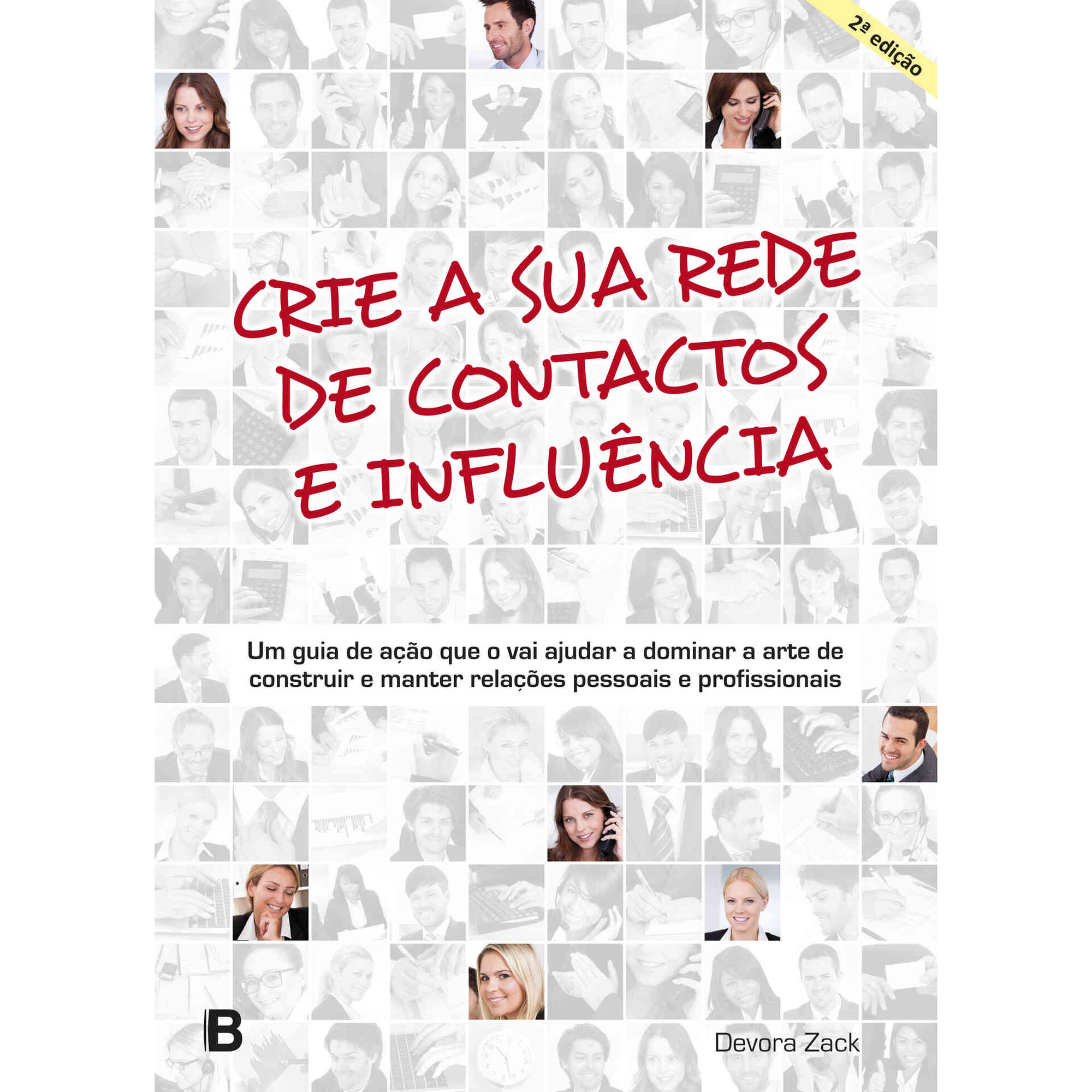 Crie a Sua Rede de Contactos e Influ&ecirc;ncia de Devora Zack