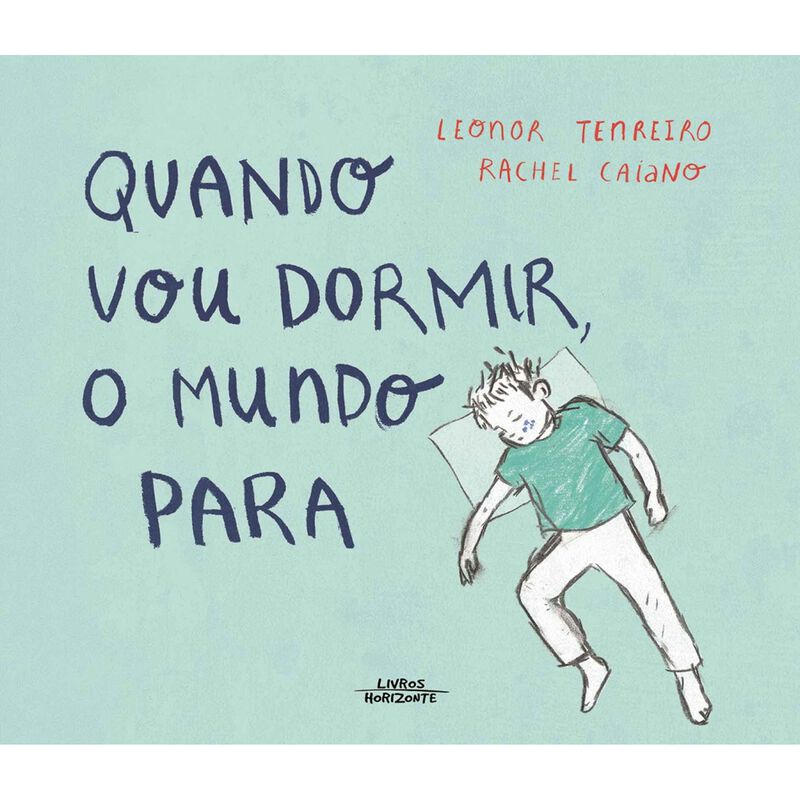 Quando Vou Dormir o Mundo Para de Leonor Tenreiro