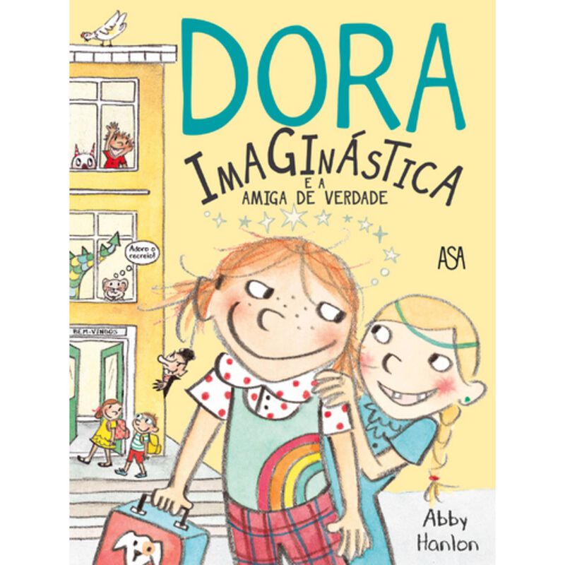 Dora Imaginástica e a Amiga de Verdade de Abby Hanlon