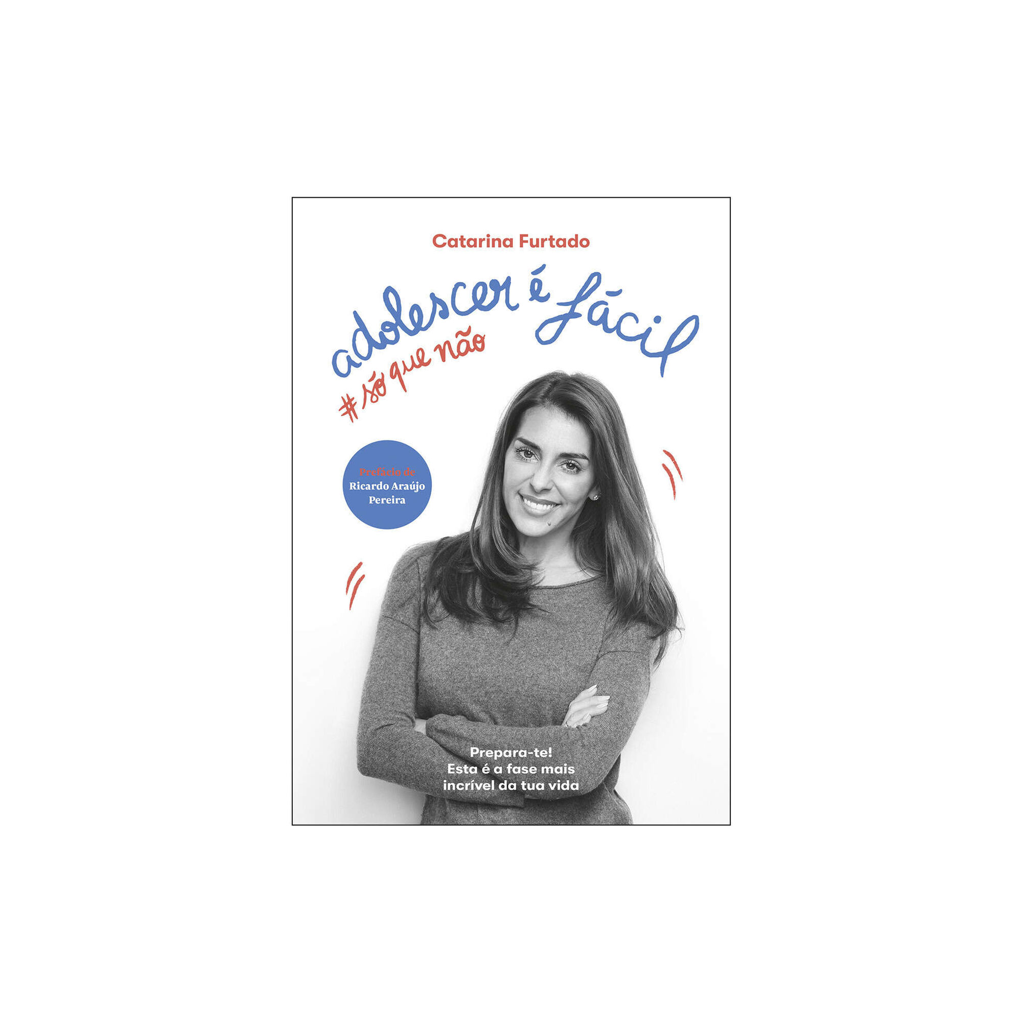 Adolescer &eacute; F&aacute;cil, #s&oacute; que n&atilde;o de Catarina Furtado