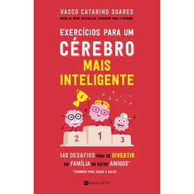 Exerc&iacute;cios para Um C&eacute;rebro Mais Inteligente de Vasco Catarino Soares