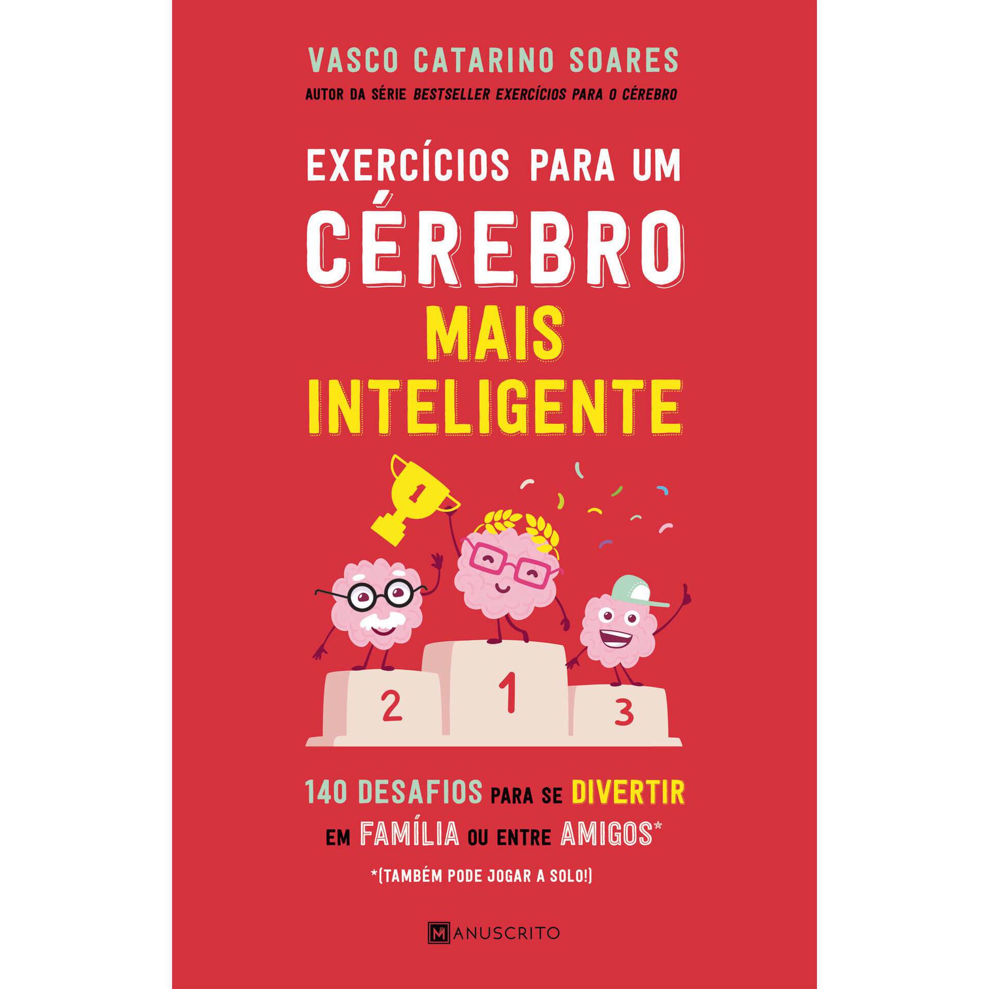 Exercícios para Um Cérebro Mais Inteligente Exercícios para Um Cérebro Mais Inteligente