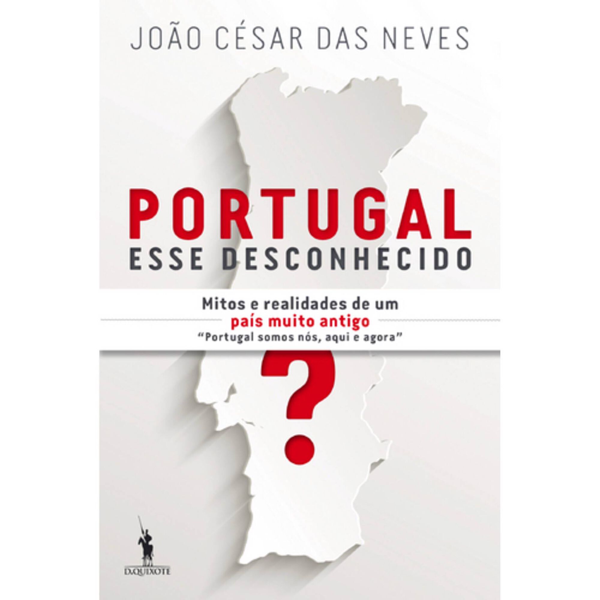 Portugal - Esse Desconhecido de Jo&atilde;o C&eacute;sar das Neves