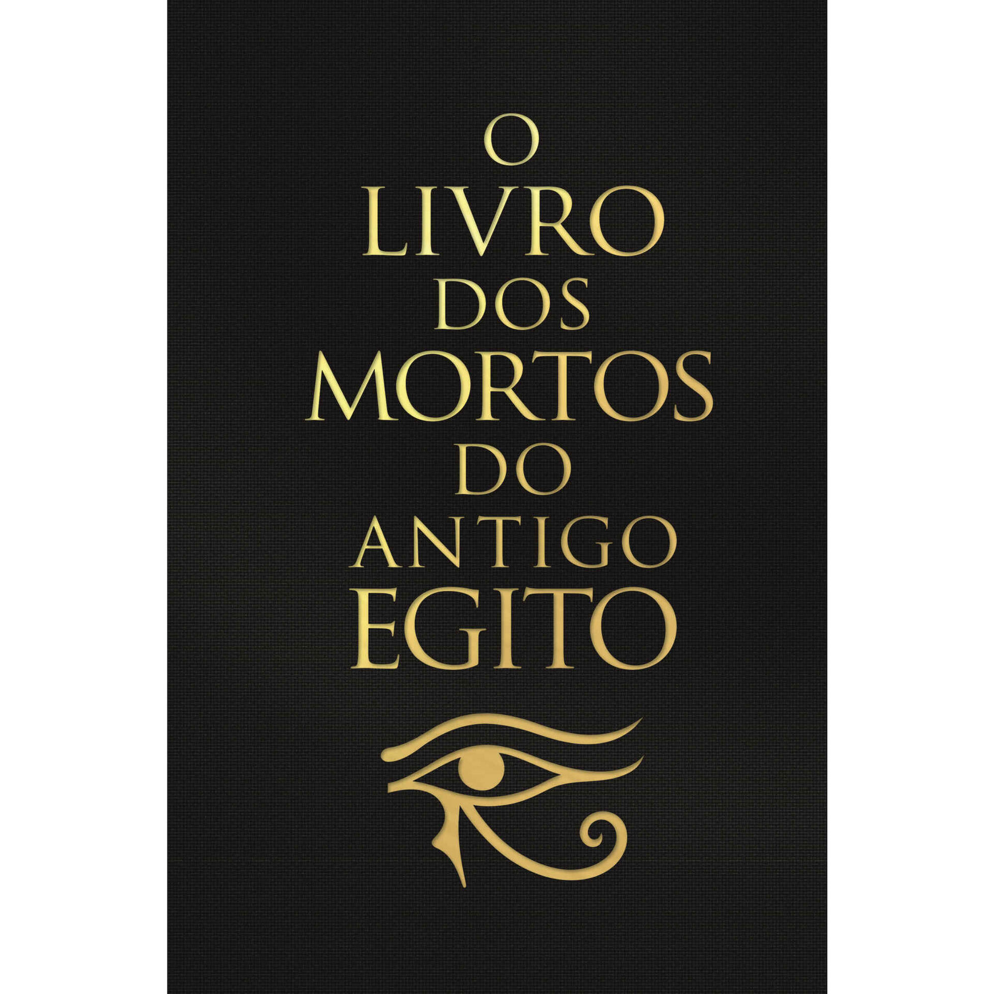 O Livro dos Mortos do Antigo Egito O Livro dos Mortos do Antigo Egito