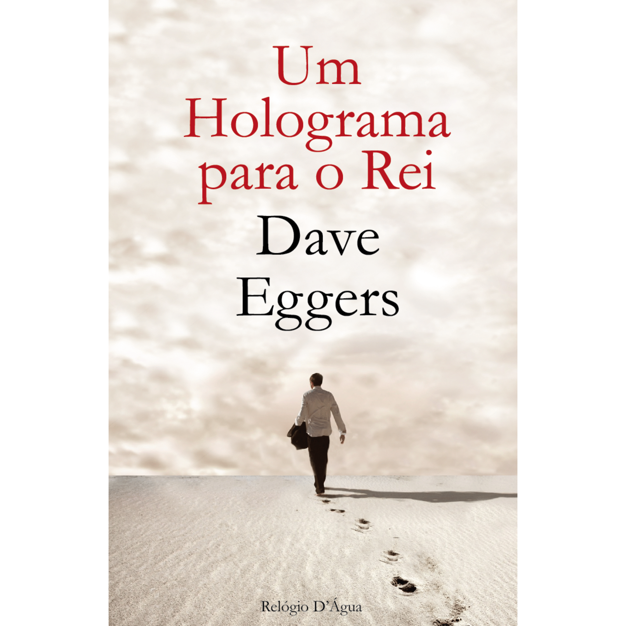 Um Holograma para o Rei de Dave Eggers