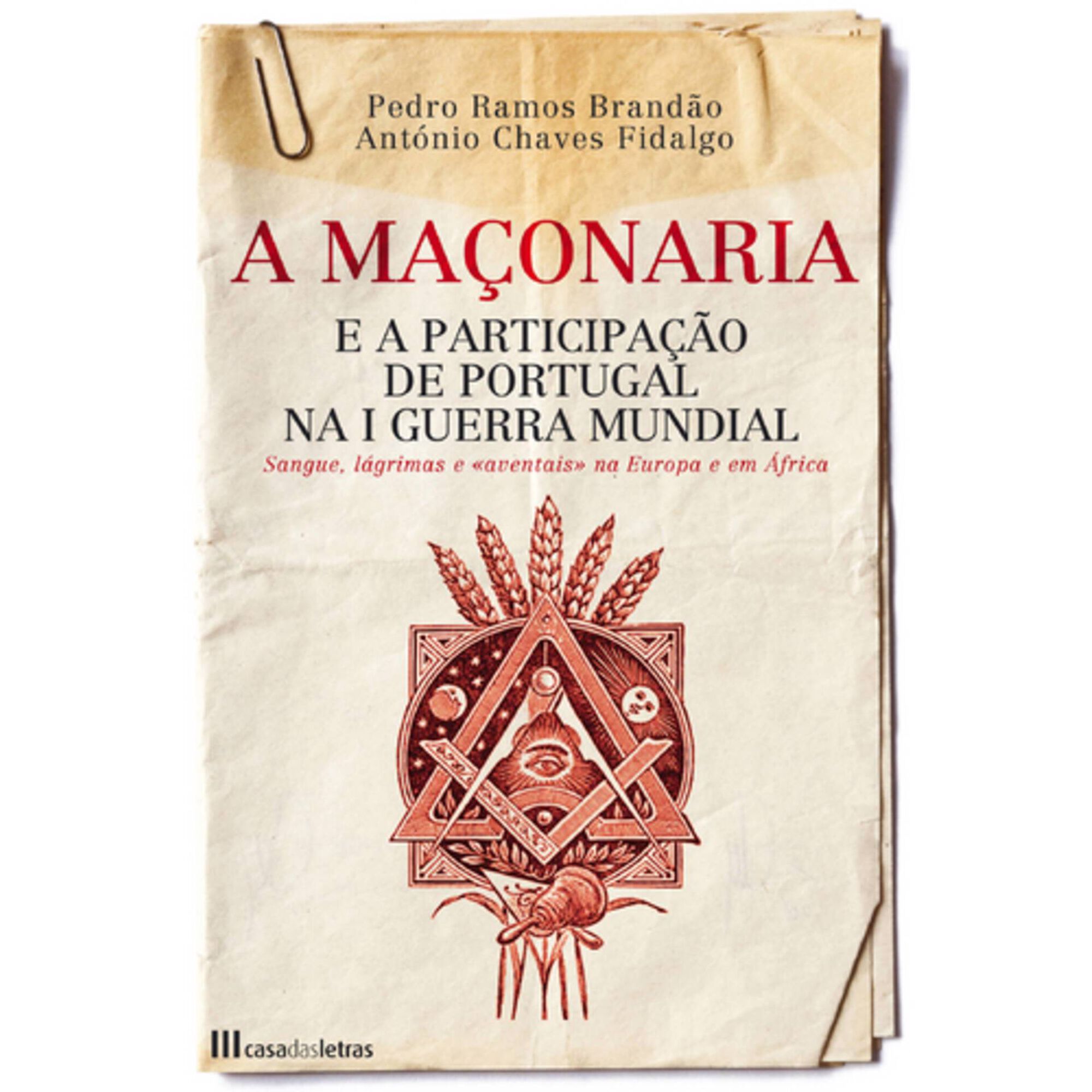 A Ma&ccedil;onaria e a Participa&ccedil;&atilde;o de Portugal na I Guerra Mundial de Ant&oacute;nio Chaves Fidalgo