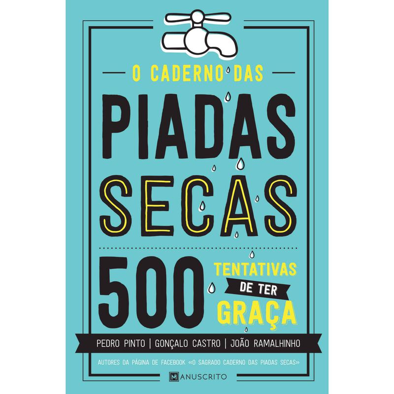 O Caderno das Piadas Secas - 500 Tentativas de Ter Graça de Pedro Pinto, João Ramalhinho e Gonçalo Castro
