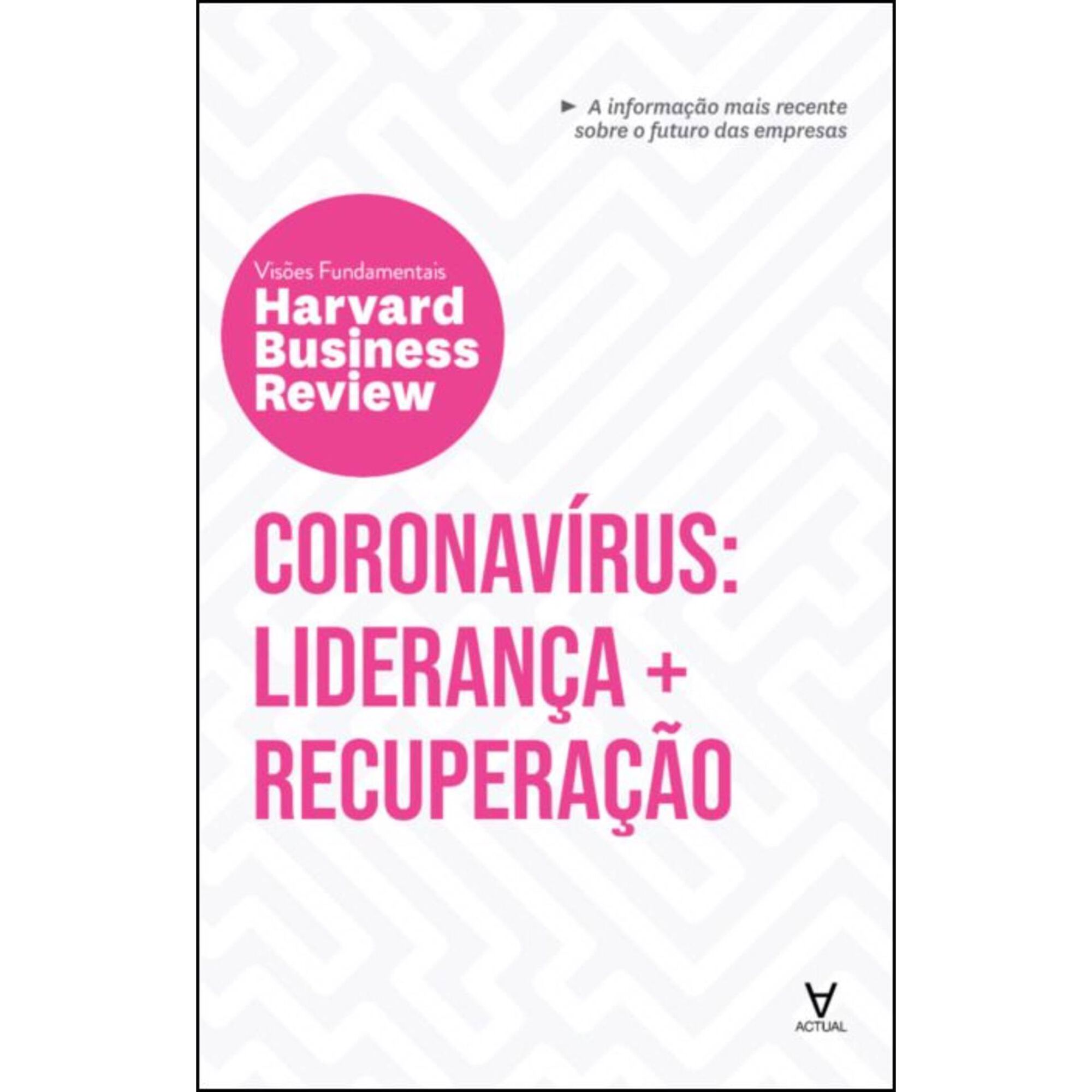 Vis&otilde;es Fundamentais HBR - Coronav&iacute;rus: Lideran&ccedil;a + Recupera&ccedil;&atilde;o