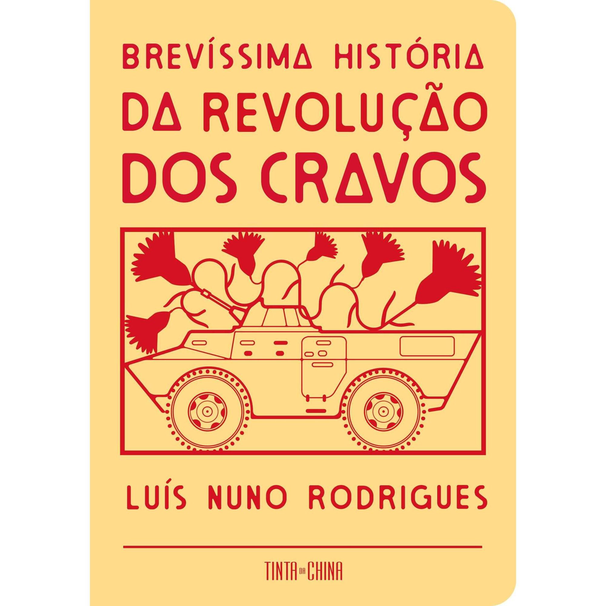Brev&iacute;ssima Hist&oacute;ria da Revolu&ccedil;&atilde;o dos Cravos de Lu&iacute;s Nuno Rodrigues
