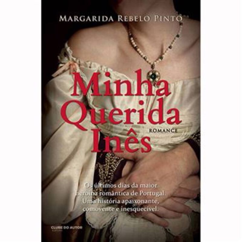 Minha Querida Inês de Margarida Rebelo Pinto