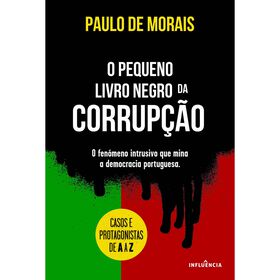 O Pequeno Livro Negro da Corrupção de Paulo de Morais