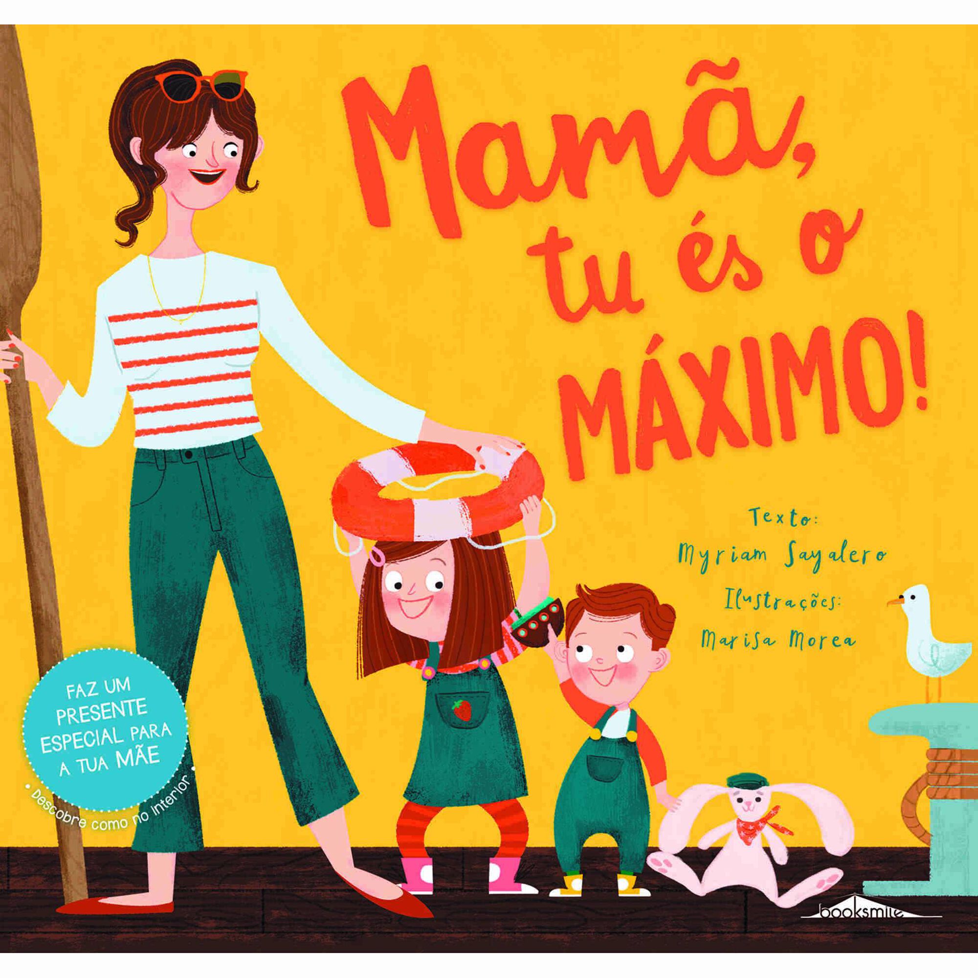 Mam&atilde;, Tu &eacute;s o M&aacute;ximo!