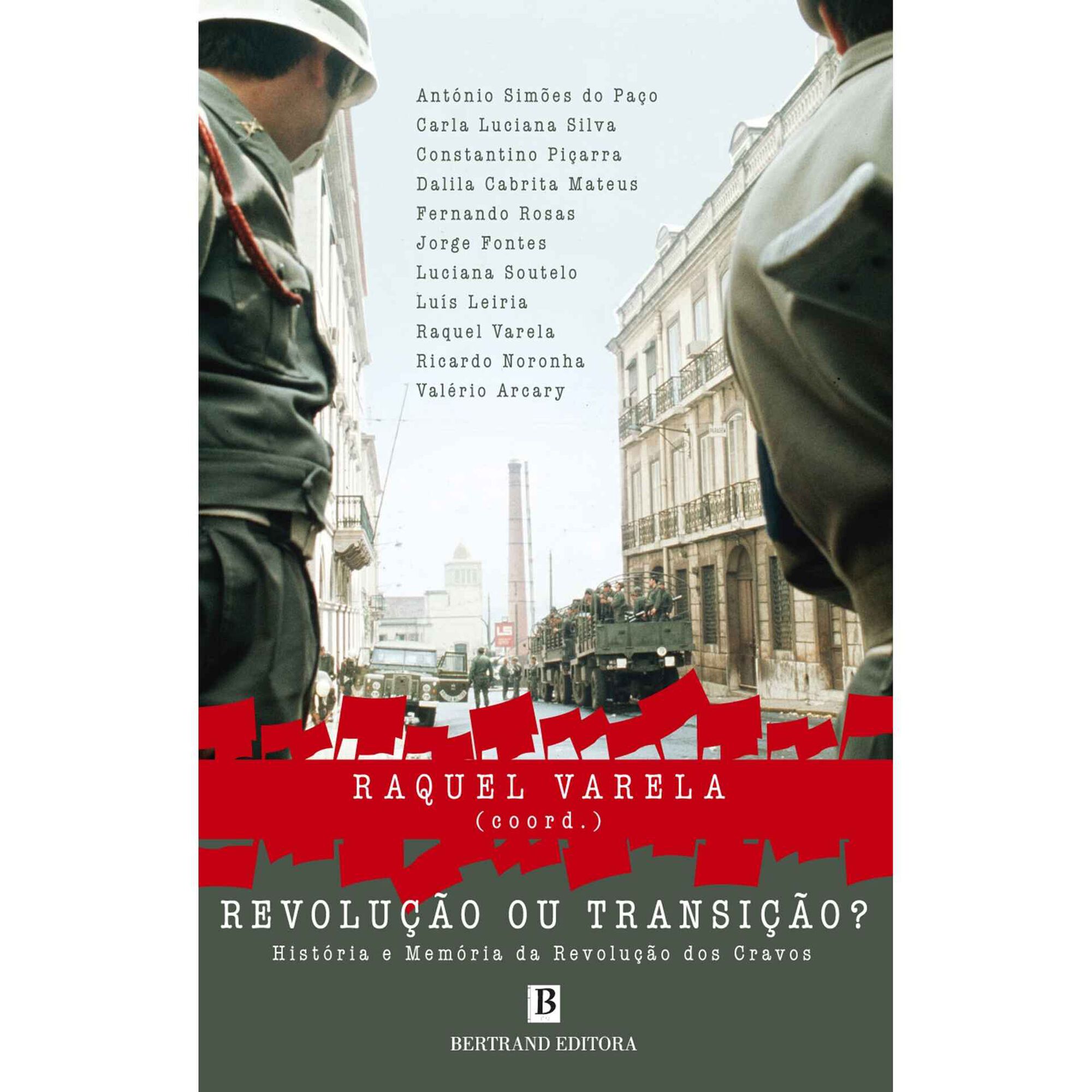 Revolu&ccedil;&atilde;o ou Transi&ccedil;&atilde;o? de Raquel Varela