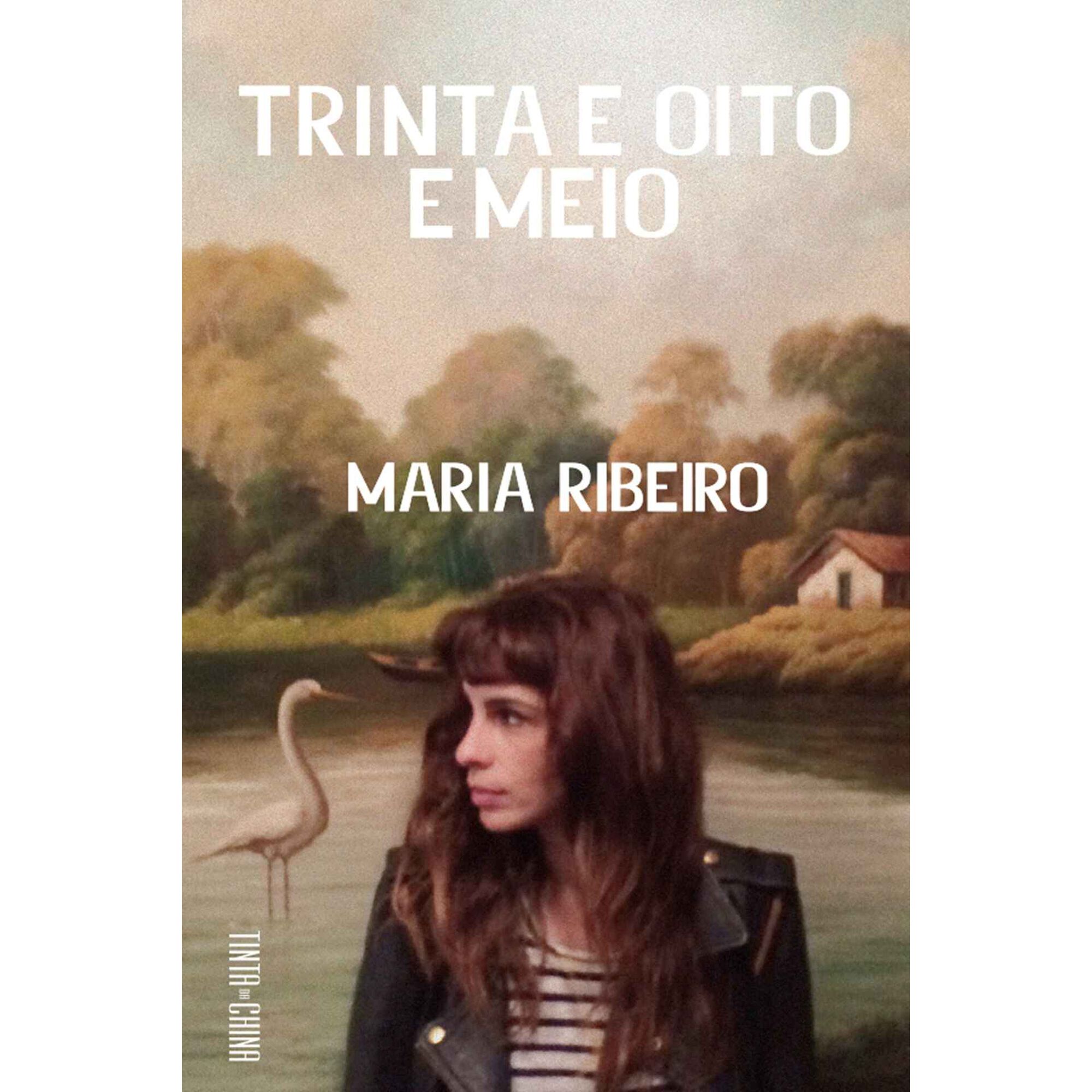 Trinta e Oito e Meio de Maria Ribeiro