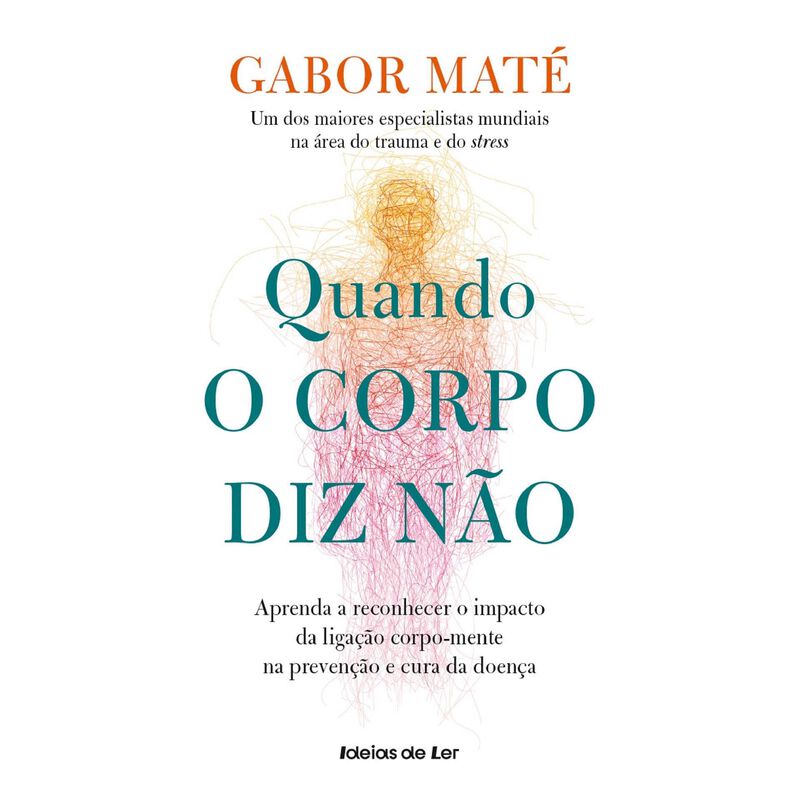 Quando o Corpo Diz Não de Gabor Maté