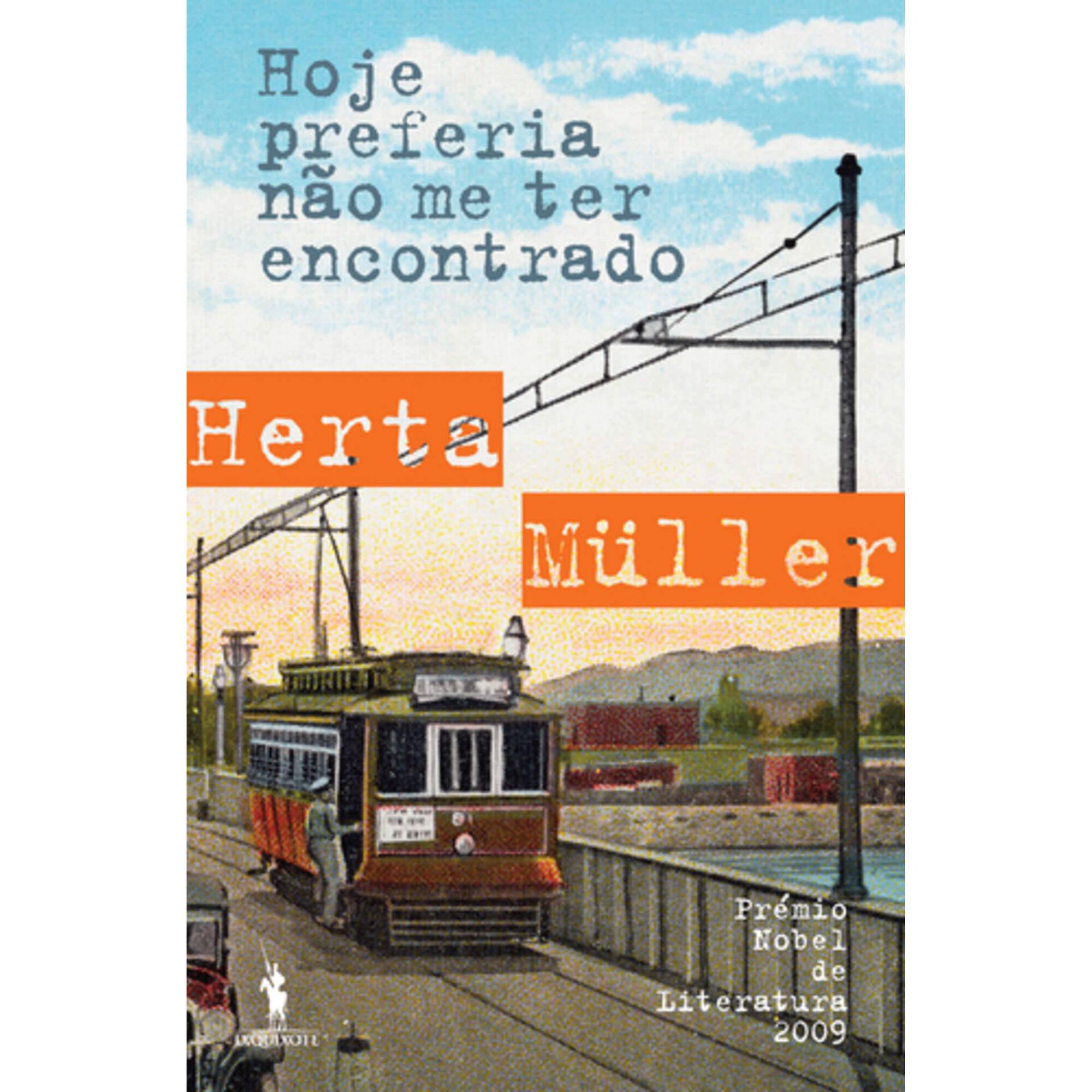 Hoje Preferia N&atilde;o Me Ter Encontrado de Herta M&uuml;ller