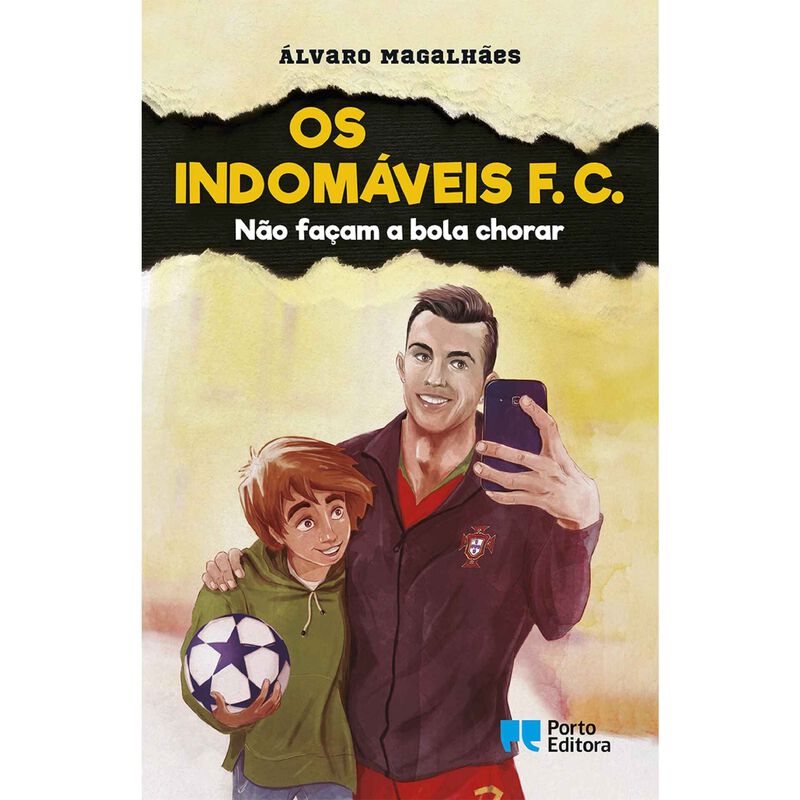 Os Indomáveis F. C. Nº 10 - Não Façam a Bola Chorar de Álvaro Magalhães