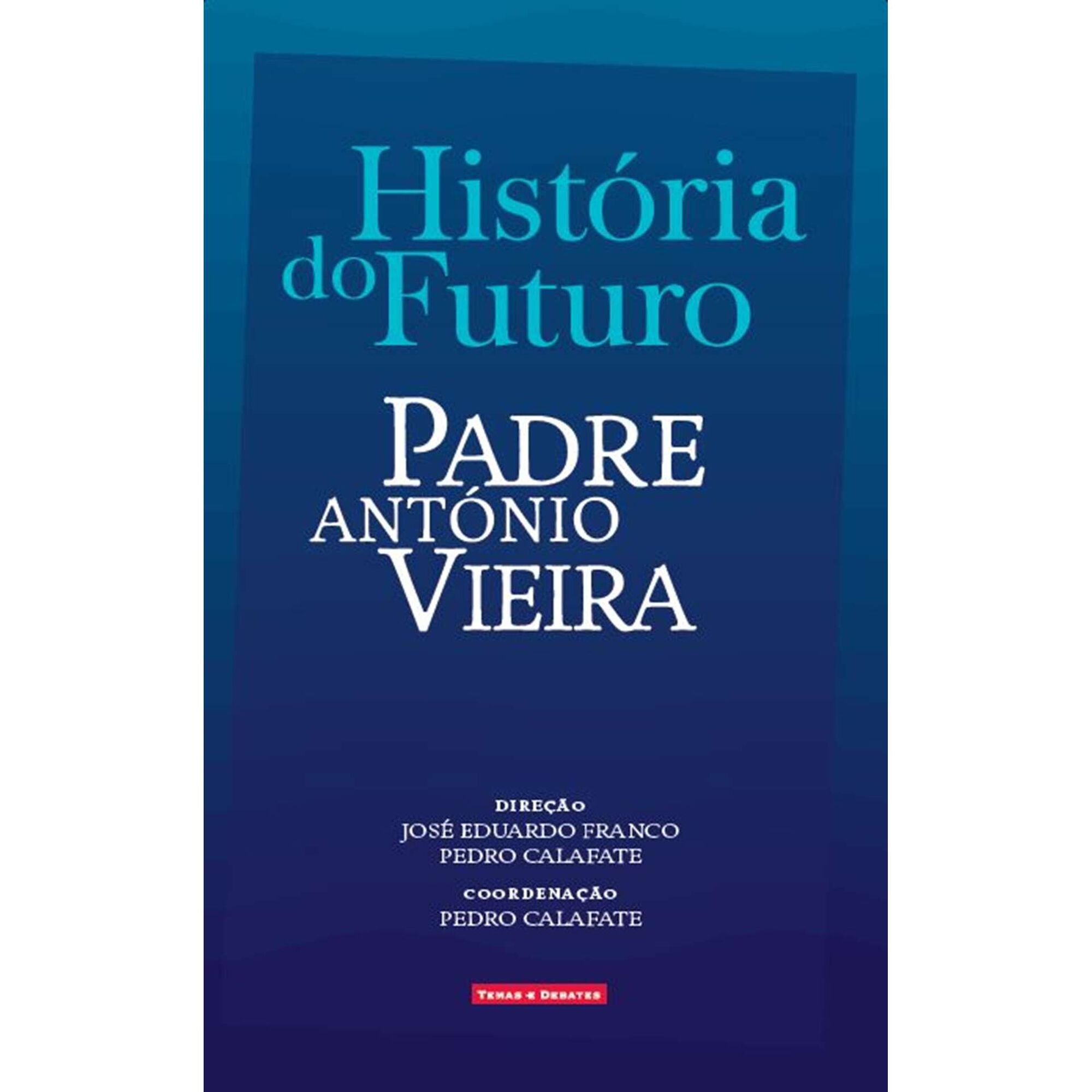 Hist&oacute;ria do Futuro de Padre Ant&oacute;nio Vieira