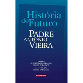 Hist&oacute;ria do Futuro de Padre Ant&oacute;nio Vieira