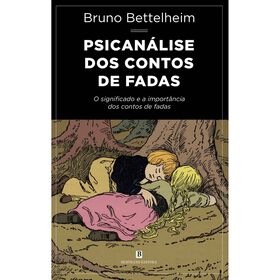 Psican&aacute;lise dos Contos de Fadas de Bruno Bettelheim