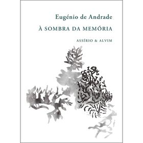 &Agrave; Sombra da Mem&oacute;ria de Eug&eacute;nio de Andrade